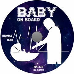 Baby On Board (Thomas Huez By Dj Kouki)