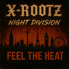 Night Division, X-ROOTZ - Feel The Heat Extended Mix