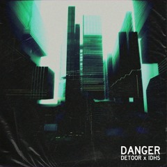 DETOOR X IDHS - DANGER