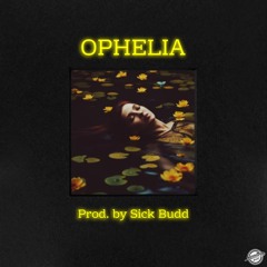 OPHELIA [Prod. by Sick Budd]