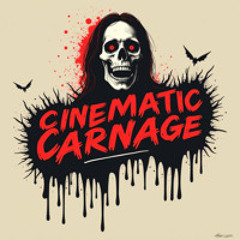 CINEMATIC CARNAGE
