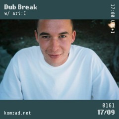 Dub Break 009 w/ ari:C