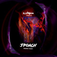 ILLENIUM - HOLD ON (JPOACH REMIX)