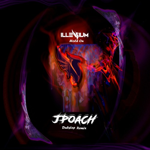 ILLENIUM - HOLD ON (JPOACH REMIX)