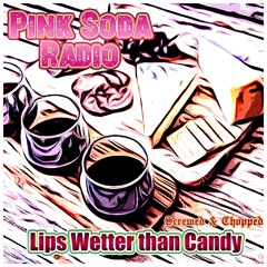 That Woman Lips Wetter Than Candy Paint (Screwed & Chopped)