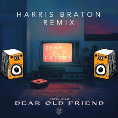 Justin Mylo - Dear Old Friend ('Harris Braton' Remix)