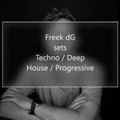 Freek dG sets - (Techno / Ambient / Deephouse & Organic House / Melodic / Downtempo)