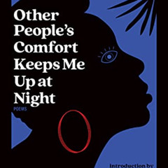 DOWNLOAD PDF 💌 Other People's Comfort Keeps Me Up At Night by  Morgan Parker &  Dane