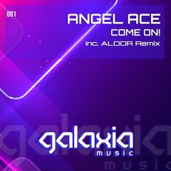 Angel Ace - Come On! (Aldor Remix)