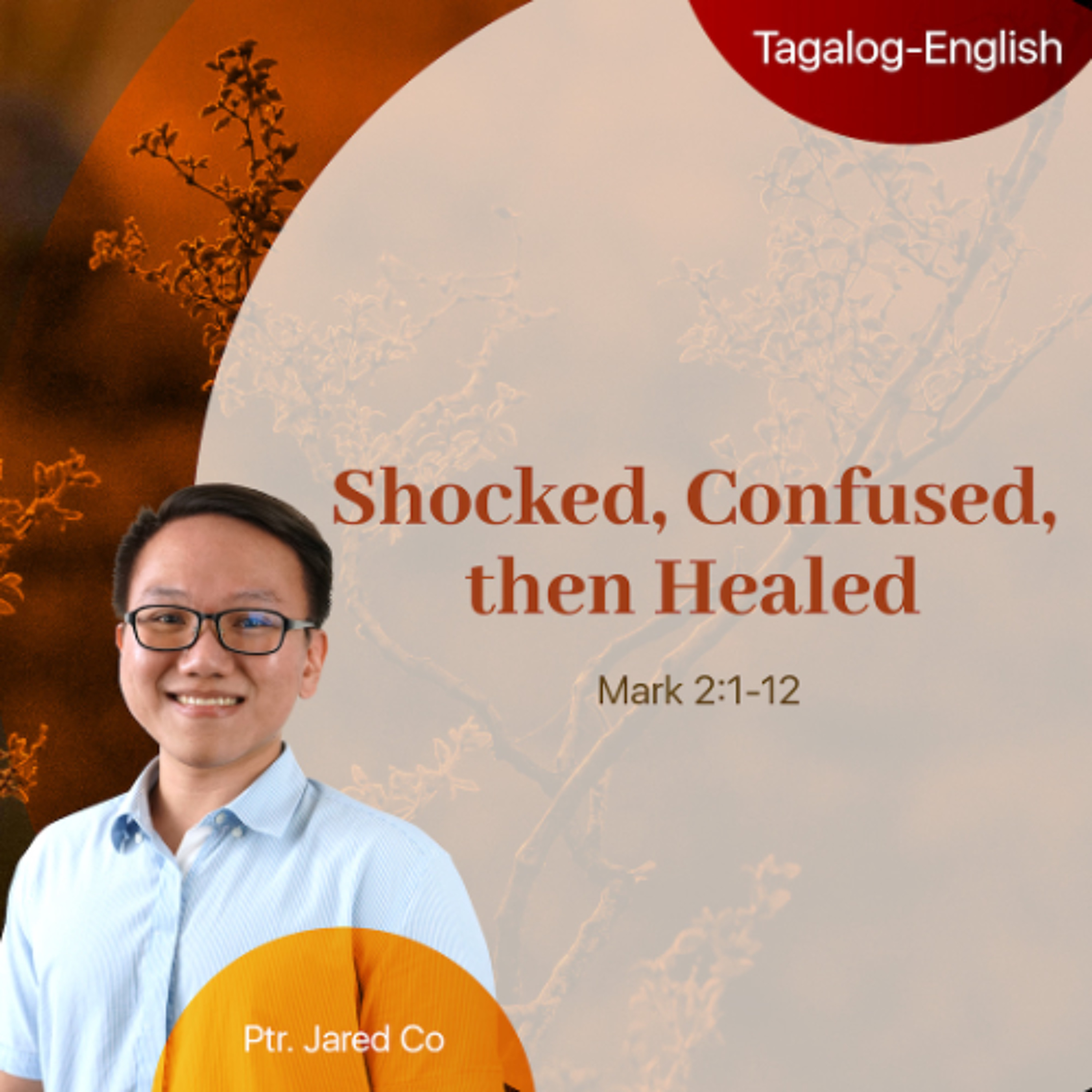 02-23-2025 Shocked Confused and Healed - Tagalog