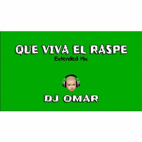 DJ OMAR - QUE VIVA EL RASPE [EXTENDED MIX]
