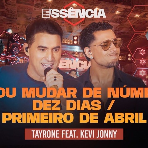 Tayrone feat Kevi Jonny - Eu vou mudar de número  Dez dias  Primeiro de abril