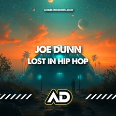 Joe Dunn - Lost In Hip Hop (OUT NOW ON ACCELERATION DIGITAL)
