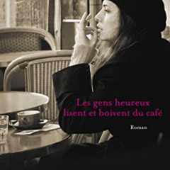 [GET] EPUB 💘 Les gens heureux lisent et boivent du café (Hors collection) (French Ed
