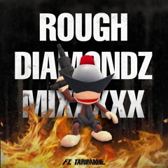 ROUGH DIAMONDZ MIX