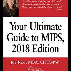 [GET] EPUB 🖊️ Your Ultimate Guide to MIPS, 2018 Edition by  Joy Rios,MBA,CHTS-PW PDF