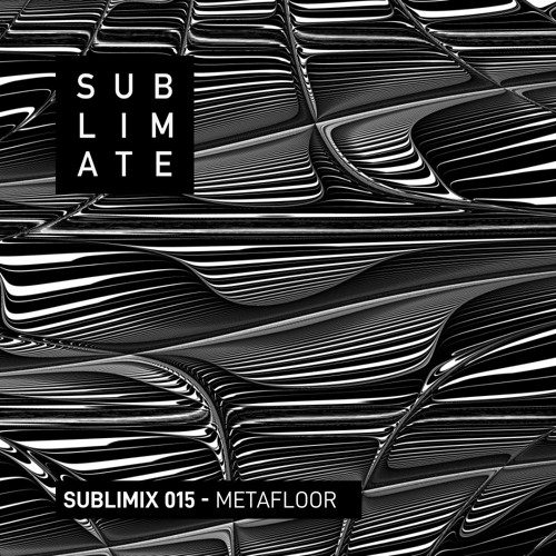 Sublimix #15 - Metafloor