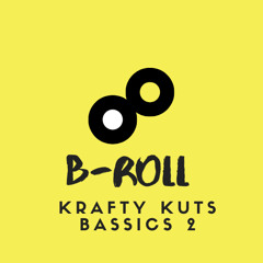B-Roll Krafty Bassics 2