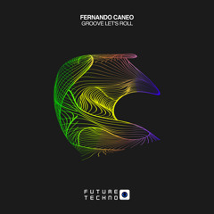 Fernando Caneo - Groove Let's Roll [Future Techno Records]