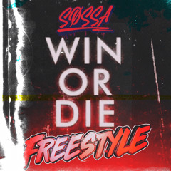 Sossa - Win or die Freestyle (hors serie)
