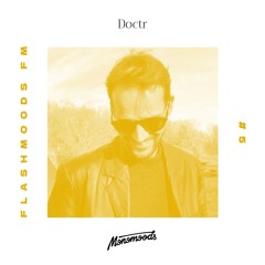 Doctr - Flashmoods FM #5