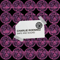 Charlie Roennez - Safe and Sound