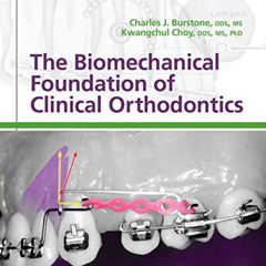 [DOWNLOAD] PDF 💘 The Biomechanical Foundation of Clinical Orthodontics by  Charles J