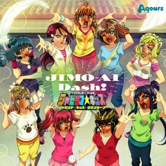 JIMO-AI Dash! X CYaZALEA☆Kiss☆DADANDAAAN [Mashup]