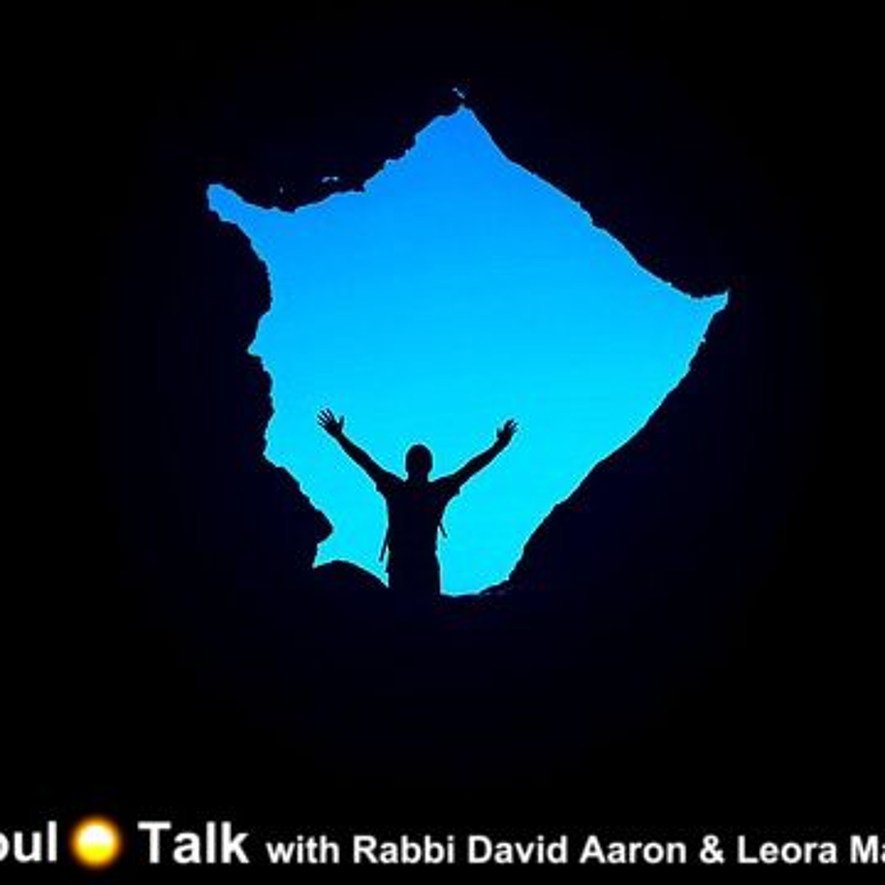Why You Shouldn't Be Afraid of G-d - Soul Talk