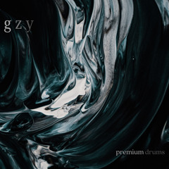 G - Z - Y - Premium Drums Mix 2022