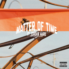 MATTER OF TIME (feat. Jordan Ward)