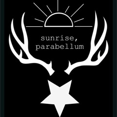 Sunrise, Parabellum