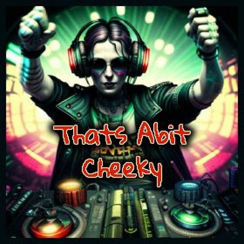 DYNAMIC - Thats abit Cheeky (Sample)