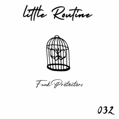 Funk Protectors - Little Routine #32 (2014)