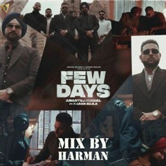 Few Days - Karan Aujla I Amantej Hundal | Mix by Harman