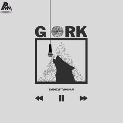 Gork [ft Hosambaloch]