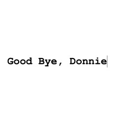 Good Bye, Donnie (Chopin's 'Marche Funebre' - MIDI variations)