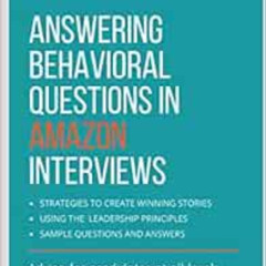 [GET] KINDLE ☑️ Answering Behavioral Questions in Amazon Interviews: Advice for Candi