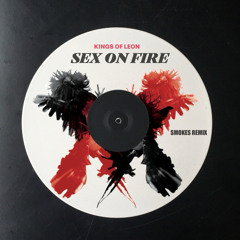 Kings of Leon - Sex On Fire (SMOKES Remix)