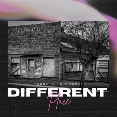 Different Place - Prod Youngin in charge