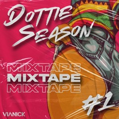 DOTTIE SEASON MIXTAPE #1