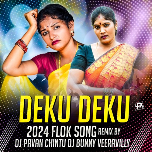DEKU DEKU FLOK SONG REMIX BY DJ PAVAN CHINTU DJ BUNNY VEERAVILLY 8309986459.mp3