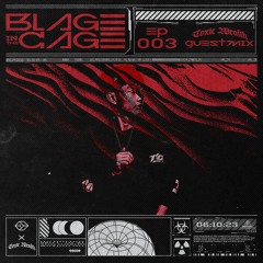 BLAGE In The CAGE Episode 003 - Toxic Wraith Guest Mix