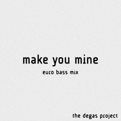 make you mine (euro bass mix)