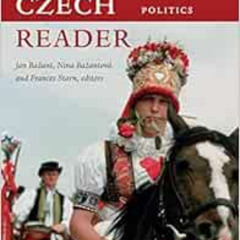 DOWNLOAD EBOOK 📒 The Czech Reader: History, Culture, Politics (The World Readers) by