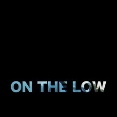 ON THE LOW(prod by Richelleven)