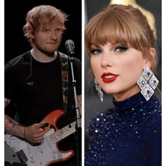 Ed Sheeran _ Taylor Swift – Just You _ Me