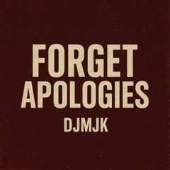 Forget Apologies