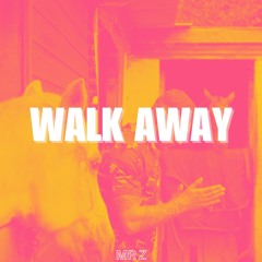 MR Z - Walk Away