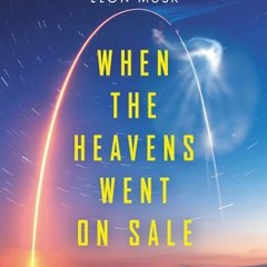 (PDF/ePub) When the Heavens Went on Sale: The Misfits and Geniuses Racing to Put Space Within Reach